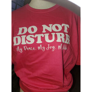 "Do not Disturb" Pink T-shirt!